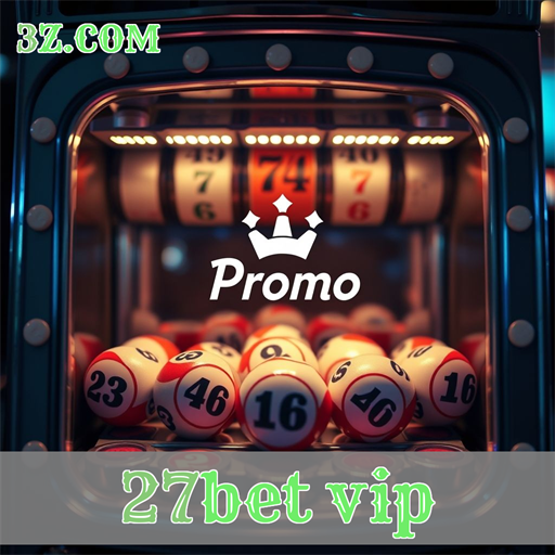 Promoções Incríveis no 27bet vip Que Você Precisa Conhecer